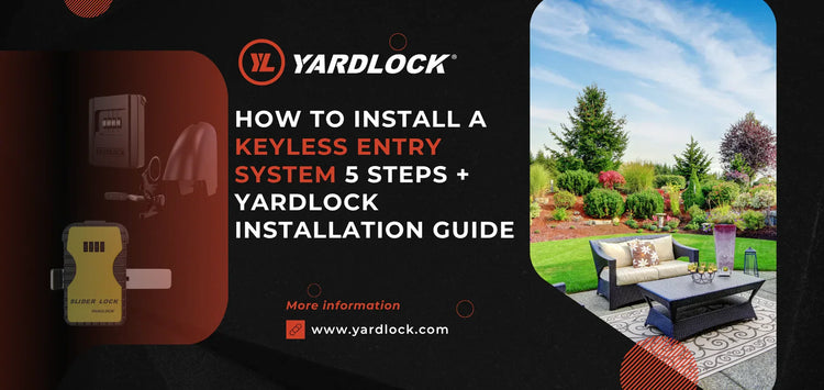 How To Install a Keyless Entry System: 5 Steps + Yardlock Installation guide