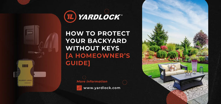A Homeowner’s Guide To Outdoor Security - Protect Your Backyard Without Keys