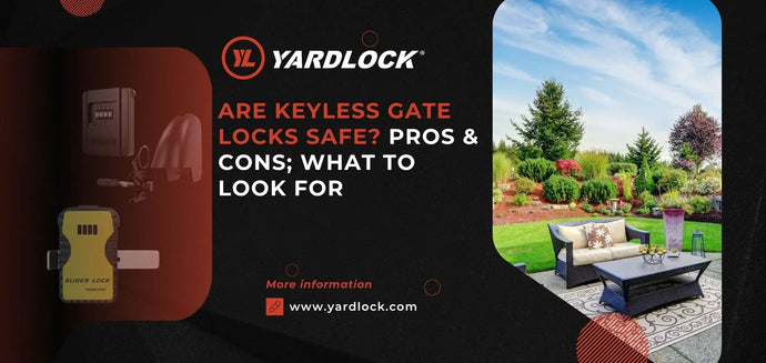 Are Keyless Gate Locks Safe? Pros and Cons