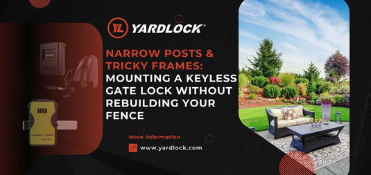 Narrow Posts & Tricky Frames: Mounting a Keyless Gate Lock Without Rebuilding Your Fence
