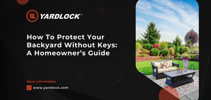 A Homeowner’s Guide to Outdoor Security - Protect Your Backyard Without Keys